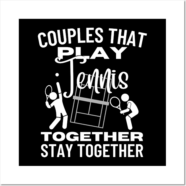 Couples That Play Tennis Together Stay Together Tennis Wall Art by RebelRabbits